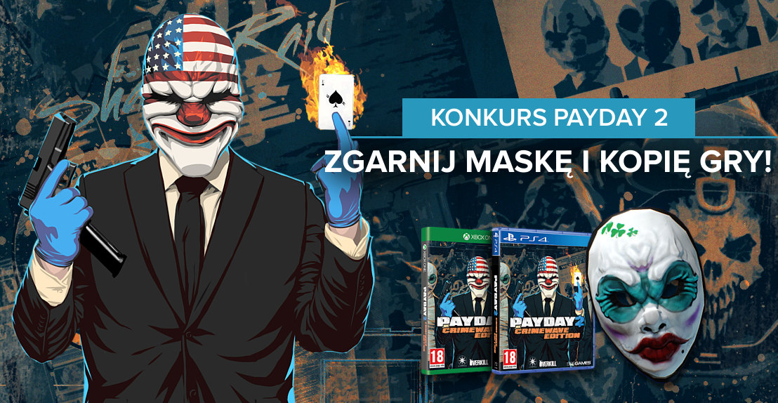 Wygraj unikatową maskę i kopię PayDay 2: Crimewave Edition!