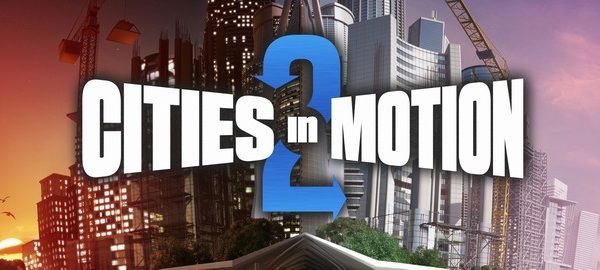 Nowy trailer Cities in Motion 2 - wreszcie z ujęciami z gry