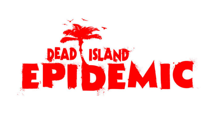 Deep Silver: Dead Island: Epidemic to nie kolejna DotA albo LoL