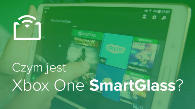 gramTV: rzut oka na Xbox One SmartGlass