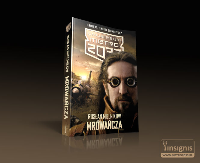 Dziś premiera książki Uniwersum Metro 2033: Mrówańcza autorstwa Rusłana Mielnikowa