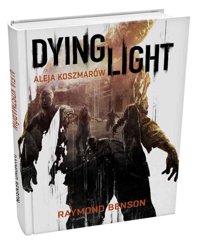 Dying Light otrzyma własną powieść - Aleję Koszmarów