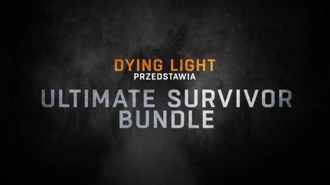 Dying Light niebawem z Ultimate Survivor Bundle