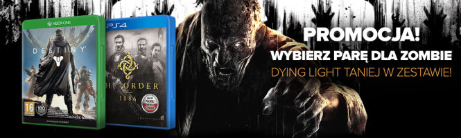 Sklep: Promocja! Dying Light w pakiecie z grą The Order: 1886 lub Destiny