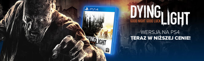 Sklep: Dying Light – wersja na PS4 taniej