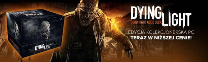Sklep: Edycja Kolekcjonerska Dying Light na PC taniej o 35%!