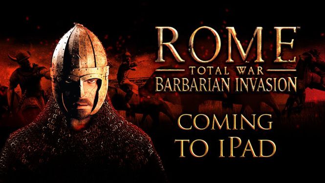 ROME: Total War - Barbarian Invasion trafi na iPady