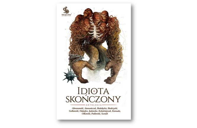 Idiota Skończony - antologia 12 opowiadań od znanych autorów trafi na półki księgarń 2 lutego
