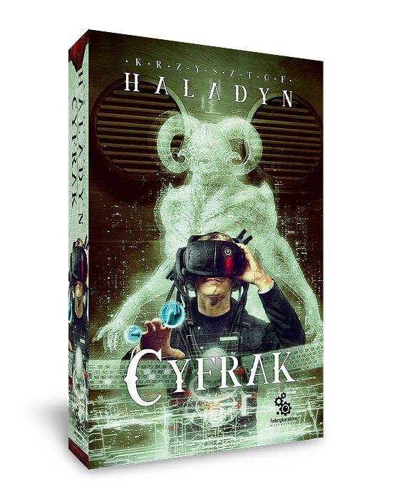 Cyfrak - nowa powieść Krzysztofa Haladyna trafi na półki księgarń 22 czerwca