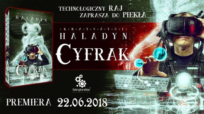 Cyberpunk po polsku, czyli premiera powieści Cyfrak Krzysztofa Haladyna