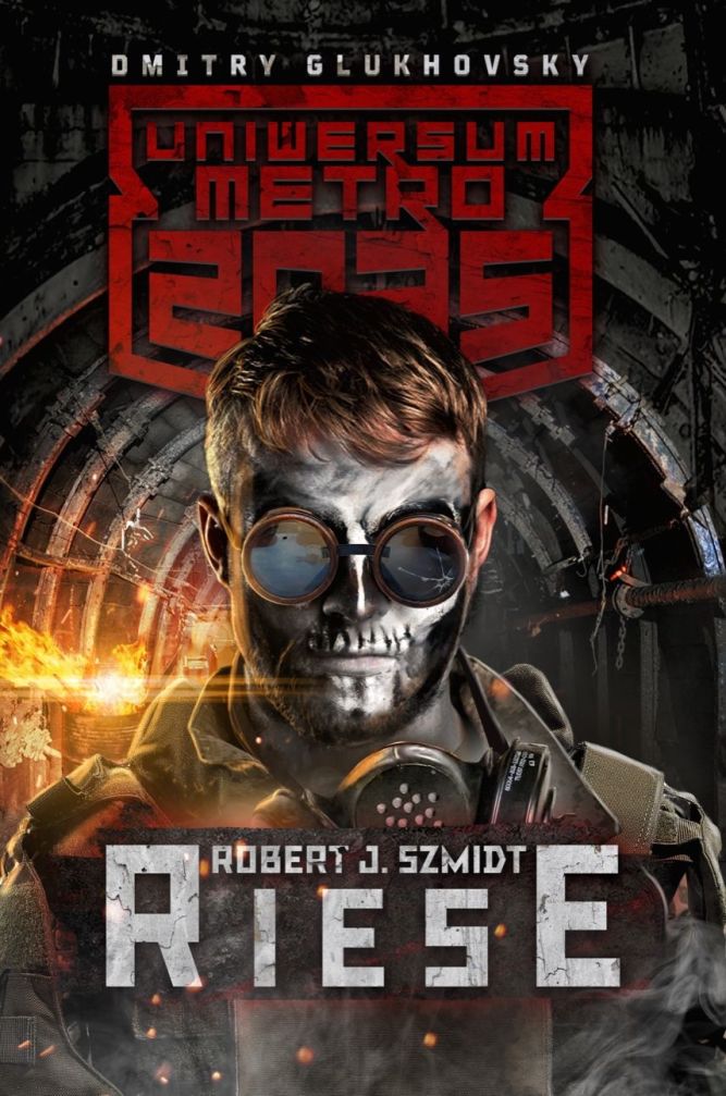 Riese, najnowsza powieść Roberta J. Szmidta w Uniwersum Metro 2035, zadebiutuje w połowie maja