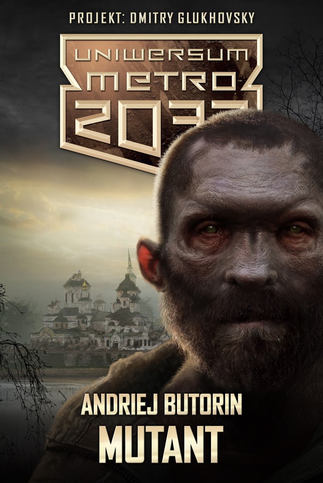 Mutant, kolejna powieść z Uniwersum: Metro 2033 już w sprzedaży!